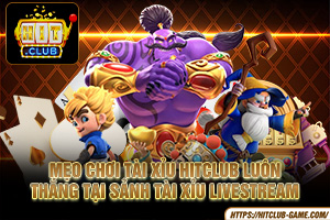 Mẹo chơi tài xỉu HitClub luôn thắng tại sảnh tài xỉu livestream 2 Ảnh đại diện bài viết mẹo chơi tài xỉu hitclub